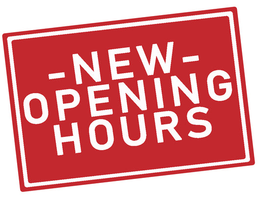 NEW OPENING HOURS