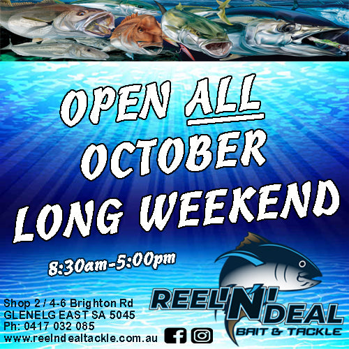 OPEN ALL OCTOBER LONG WEEKEND – REEL 'N' DEAL TACKLE