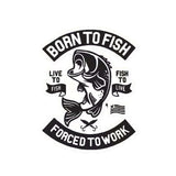 Born To Fish Forced To Work Sticker